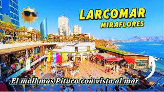 THE MOST UPFUL MALL WITH AN OCEAN VIEW | LARCOMAR | COMPLETE TOUR - Lima, PERU 🇵🇪