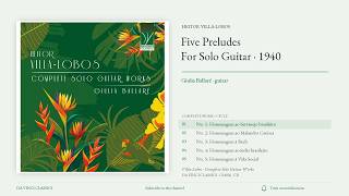 Villa-Lobos: Five Preludes | Giulia Ballaré, Guitar | Complete Cycle