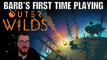 First time EVER playing Outer Wilds - BarbarousKing Plays Outer Wilds PART 1