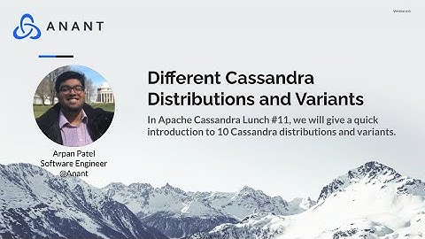 Apache Cassandra Lunch Online Meetup #11: Different Cassandra Distributions and Variants