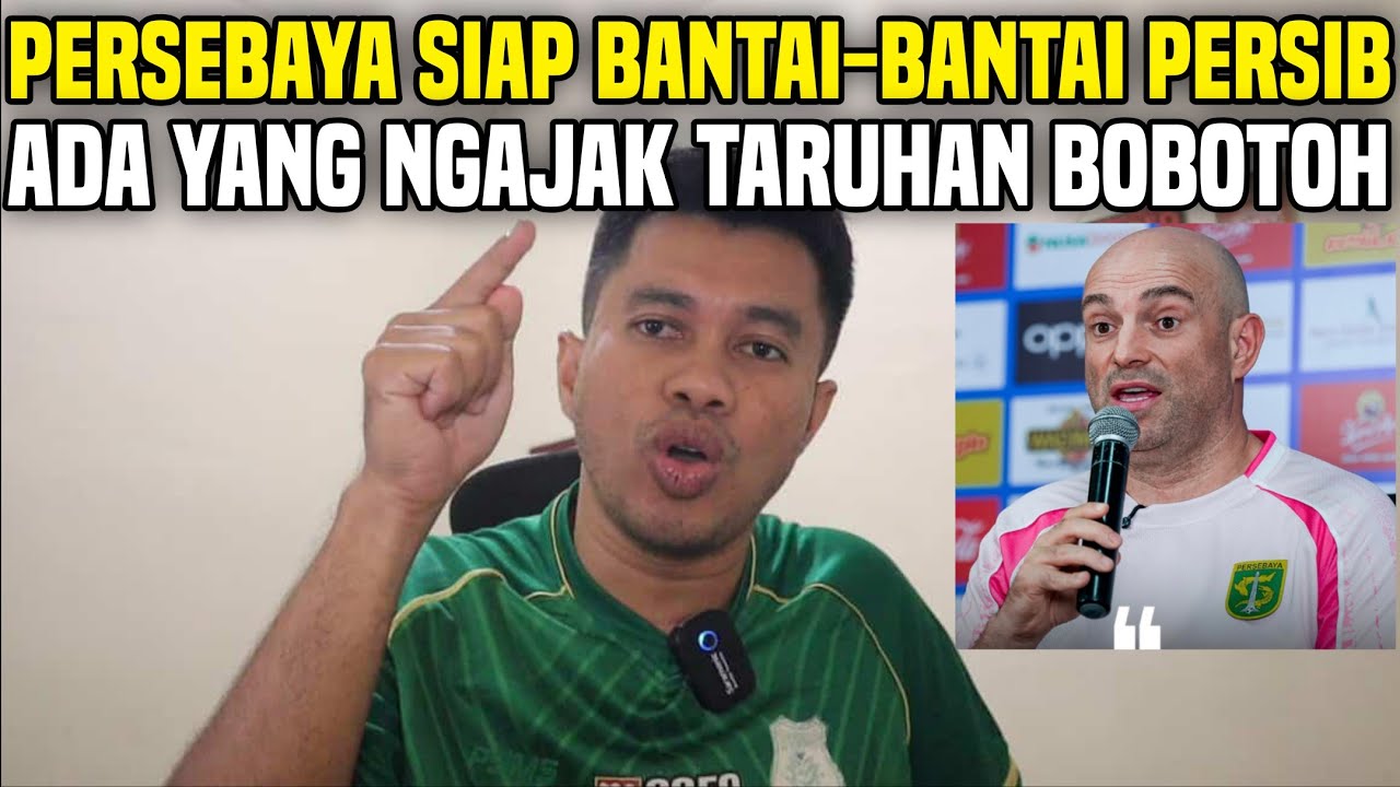 PERSIB SIAP BUAT PERSEBAYA MERANA‼️AJANG BALAS DENDAM‼️ADA YANG NGAJAK BOBOTOH TARUHAN‼️
