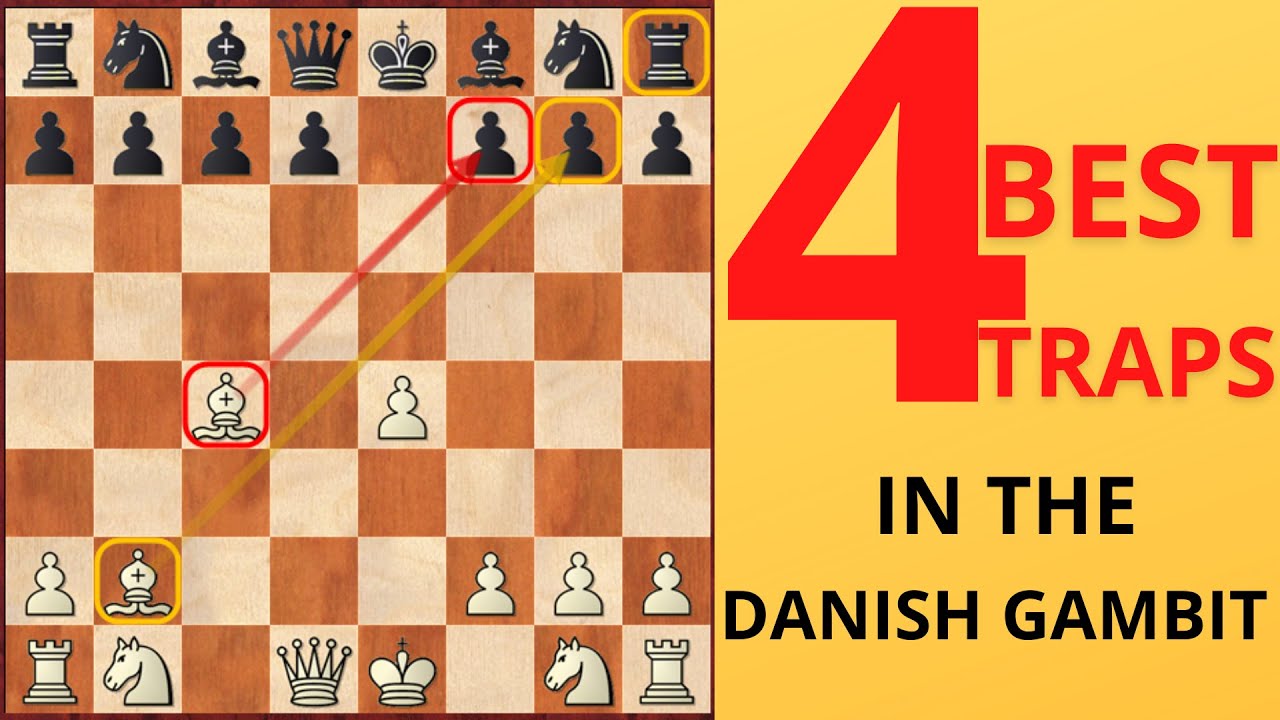 The DANISH GAMBIT (Part III) : TOP 4 Opening Traps and Tactics for FAST ...