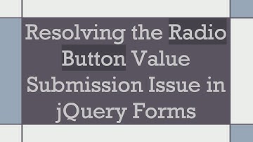 Resolving the Radio Button Value Submission Issue in jQuery Forms