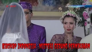 FILM INDONESIA 2023 : MISTERI GEDUNG PERNIKAHAN