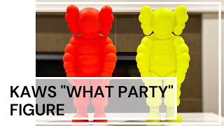 Unboxing: KAWS "WHAT PARTY" ORANGE, YELLOW