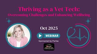 Thriving as a Vet Tech: Overcoming Challenges and Enhancing Wellbeing | Webinar