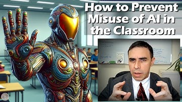 How to Prevent Misuse of AI in the Classroom