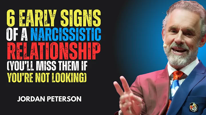 6 Early Signs of a Narcissistic Relationship(You’ll Miss Them If You’re Not Looking)|JORDAN PETERSON