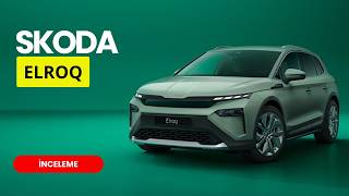 Skoda Elroq Almadan Önce Mutlaka İzleyin Alınır Mı? Bilmeniz Gereken Her Şey
