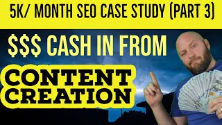 How to Start Content Creation - $5K a Month SEO Case Study (Part 3)