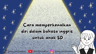 CARA MEMPERKENALKAN DIRI DALAM BAHASA INGGRIS UNTUK ANAK SD✨ | INTRODUCE YOURSELF FOR KIDS✨