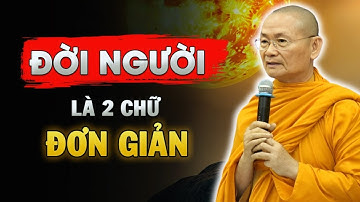 Càng Đơn Giản, Càng Dễ Chạm Tới Giác Ngộ | Sư ông Viên Minh (Ai Cũng Nên Nghe)