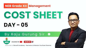Cost Sheet - Day 05 -  Grade XII | Accounting Live Class by Raju Sir | @EdusoftAcademy