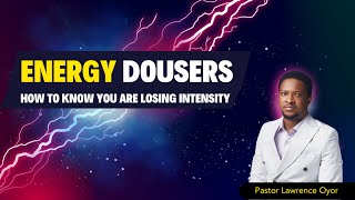 Energy Dousers(Full Sermon)|| LAWRENCE OYOR