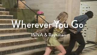 Reynmen & INNA - Wherever You Go Lyrics (Eng/Tr) Resimi