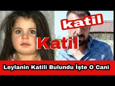 Leylanin katili bulundu işte o cani  (katil amcası mi)