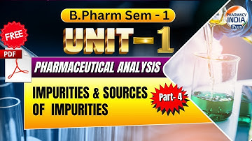 Impurity & Sources Of Impurity | | Analysis | Part - 4 | Unit 1| B.Pharm #analysis