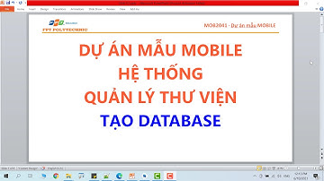 MOB2041 Hướng dẫn tạo database Quản lý thư viện Dự án mẫu P1