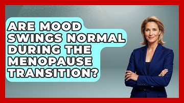 Are Mood Swings Normal During the Menopause Transition? | Menopause Support Network News