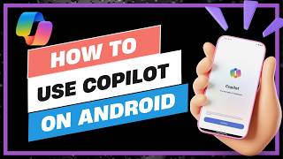 How to Use Microsoft Copilot on Android