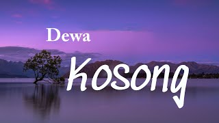 Kosong - Dewa (Lyrics Video)