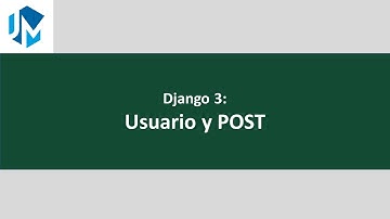 6. Curso Django 3: Usuario y POST