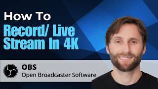 How to Record and Live Stream in 4K OBS Studio [2026 Guide]