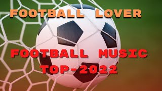 #bnmcreatmusic football Lover stadium list of  Football Music - Top Songs 2022