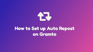 How to Set Up Auto Repost on Gramto screenshot 3