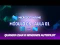 Módulo 06 - Aula 01 - Windows Autopilot | O que é, o que não é e principais cenários