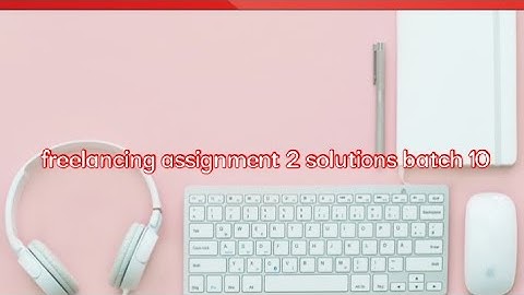 Freelancing assignment 1 batch 10 || Digiskills