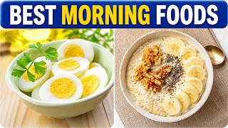 Top 10 Morning Foods You Should Eat Every Day