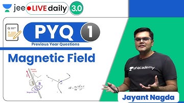 JEE: Magnetic Field PYQ - 1 | Unacademy JEE | Physics | Jayant Nagda