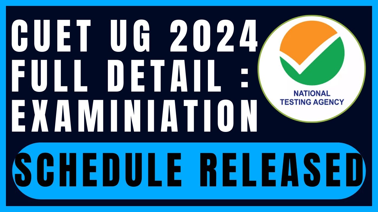 CUET UG 2024 DATE RELEASED|| FULL DETAILS || - YouTube
