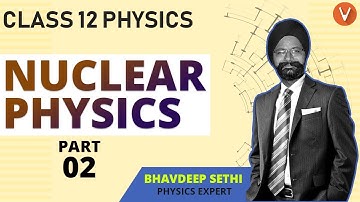 Nuclear Physics - Part 2 | JEE Mains | Advanced | Board Preparation