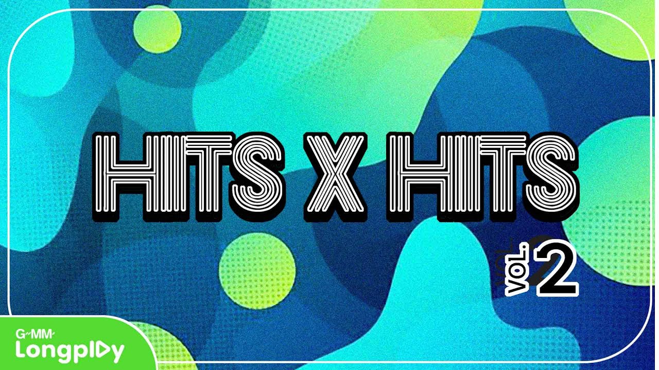 รวมเพลง HITs X HITs VOL.2 l YouTube
