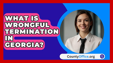 What Is Wrongful Termination In Georgia? - CountyOffice.org