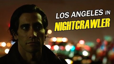Nightcrawler: Starring Los Angeles (Video Essay)