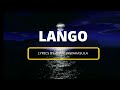 LANGO _LYRICS_ Praise team forest one Ft Ambwene Mwasongwe & Boaz Danken