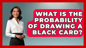 What Is The Probability Of Drawing A Black Card? - The Friendly Statistician