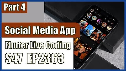 [Flutter] Flutter Live Coding EP2363 (Social Media App UI Part 4)