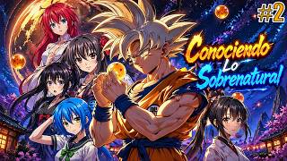 Conociendo Lo Sobrenatural Son Goku En Highschool DxD Parte2