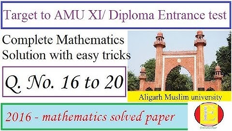 AMU XI Entrance test (2016-17) solved paper, Question 16 to 20 || EntranceFear || Easy2crack