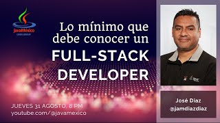 Lo mínimo que debe conocer un Full-Stack Developer | Meetup Agosto 2023
