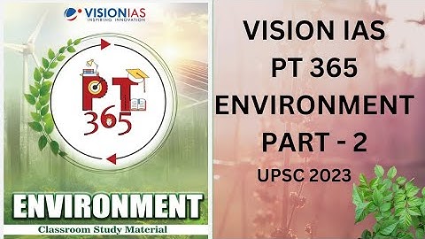 Vision IAS pt 365 | Environment - Part 2 | upsc cse 2023
