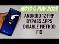 Moto g play 2023 frp bypass android 12 apps disabled method fix without pc