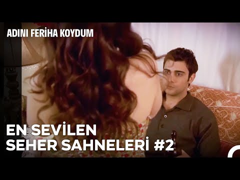 Seher'in Mehmet'i Baştan Çıkardığı O Gece - Adını Feriha Koydum