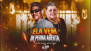 Ela Vem De Perna Aberta - Mc Evinho, Lucas Ação
