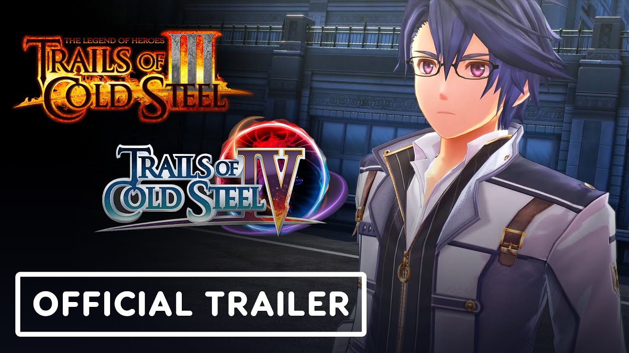 The Legends of Heroes: Trails of Cold Steel 3 and Trails of Cold Steel 4 – Official Gameplay Trailer