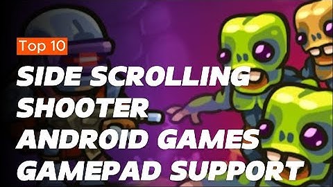 Top 10 Side Scrolling Shooter Android Games With Gamepad Support 2025